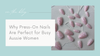 Why Press-On Nails Are Perfect for Busy Aussie Women